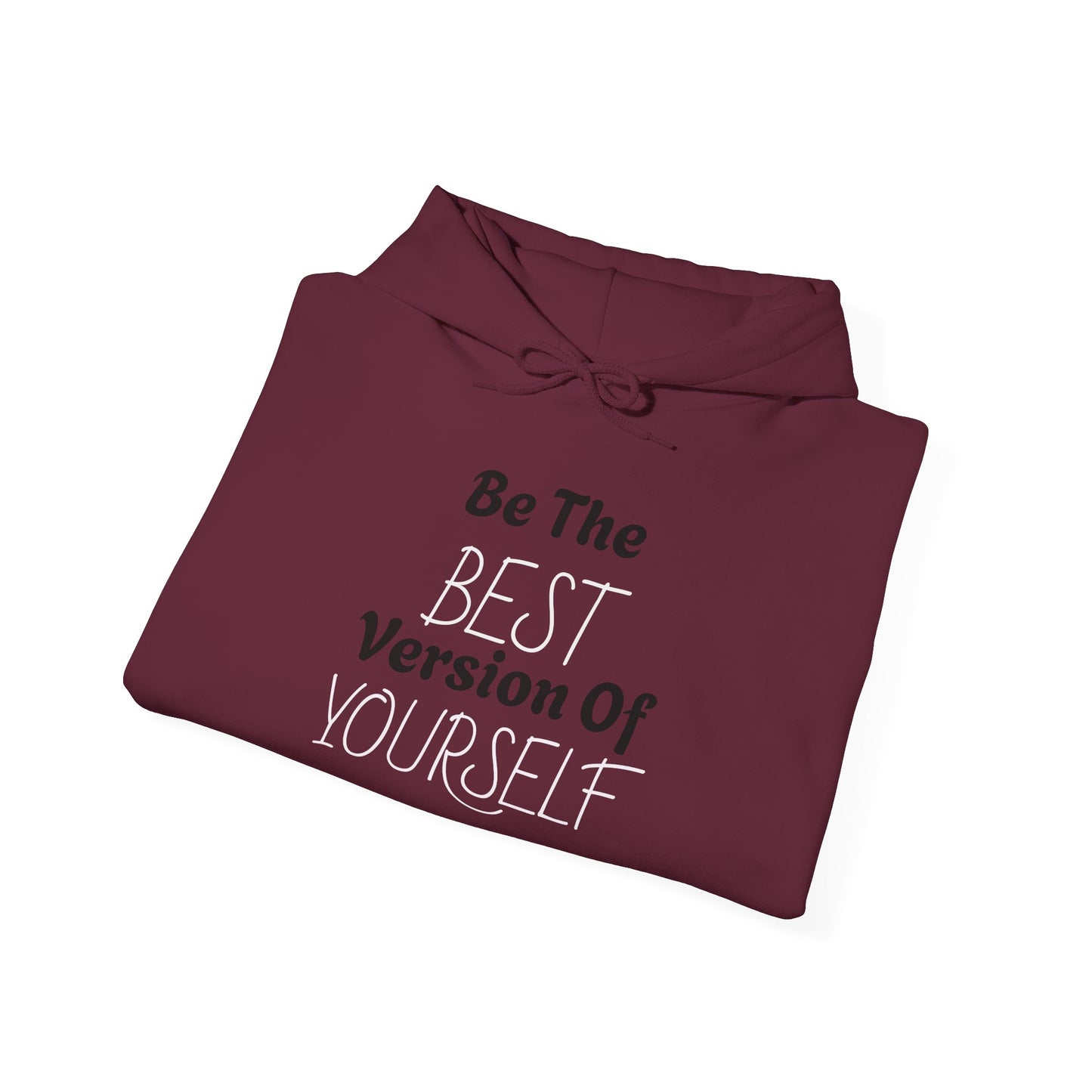 Be the Best Version of Yourself Hooded Sweatshirt