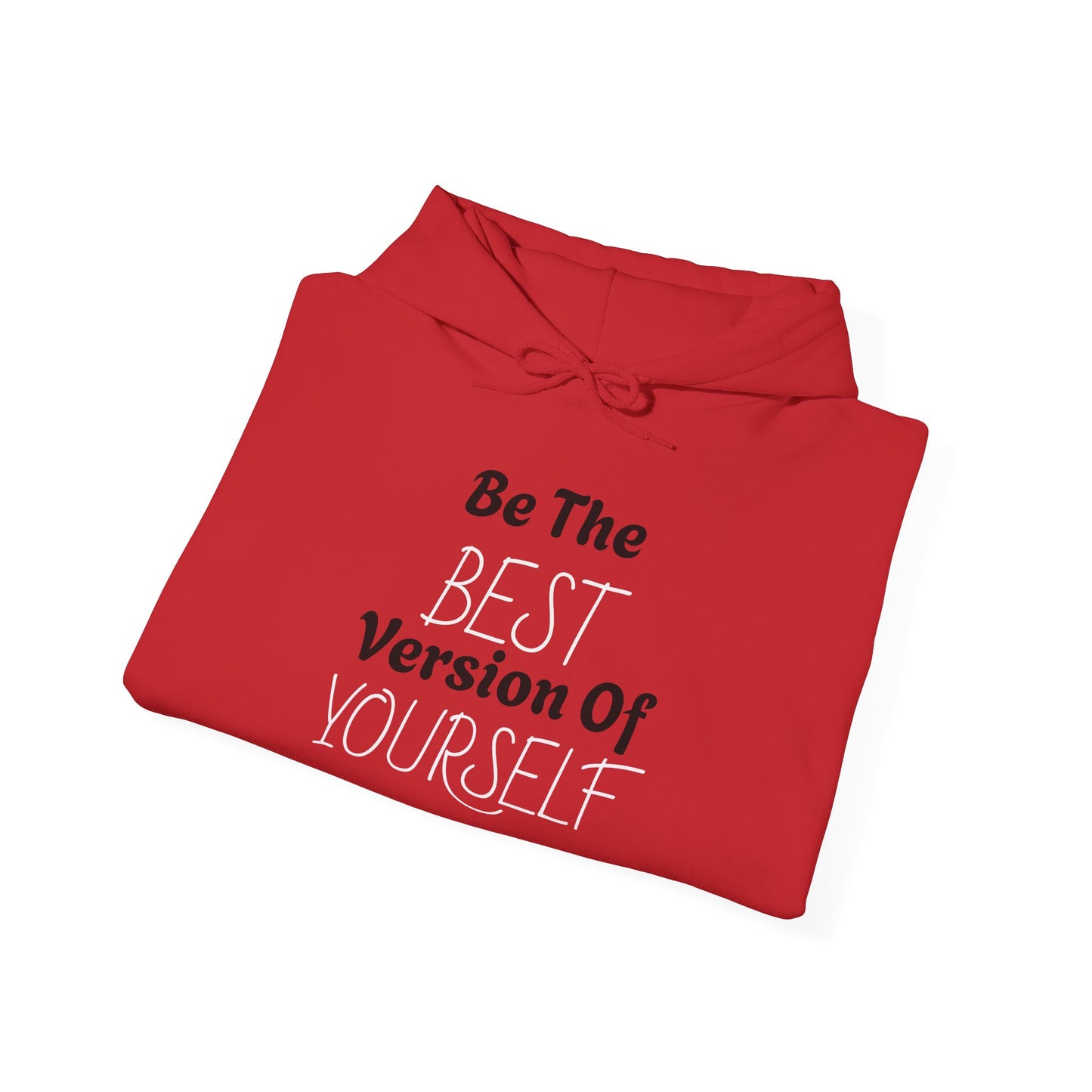 Be the Best Version of Yourself Hooded Sweatshirt