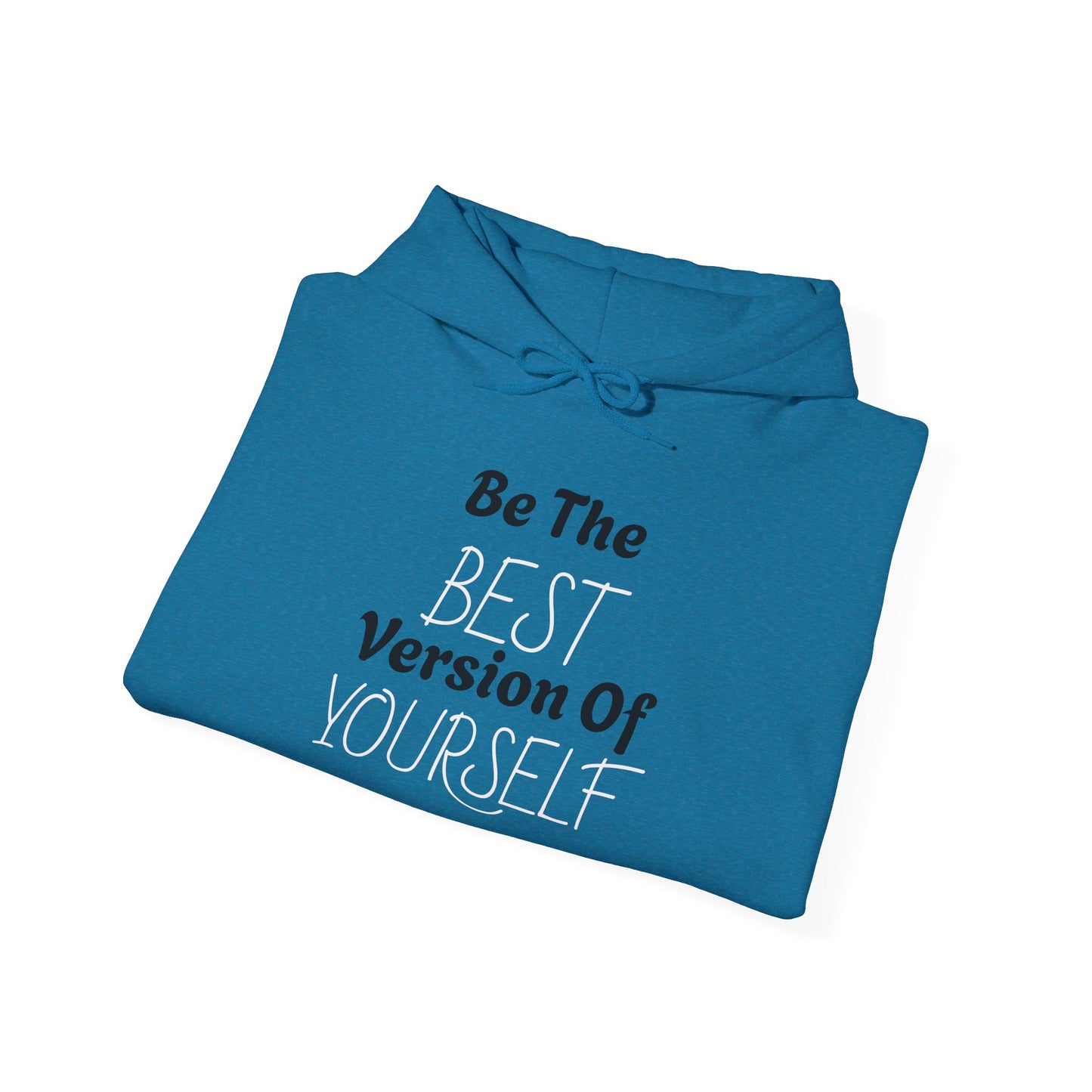Be the Best Version of Yourself Hooded Sweatshirt