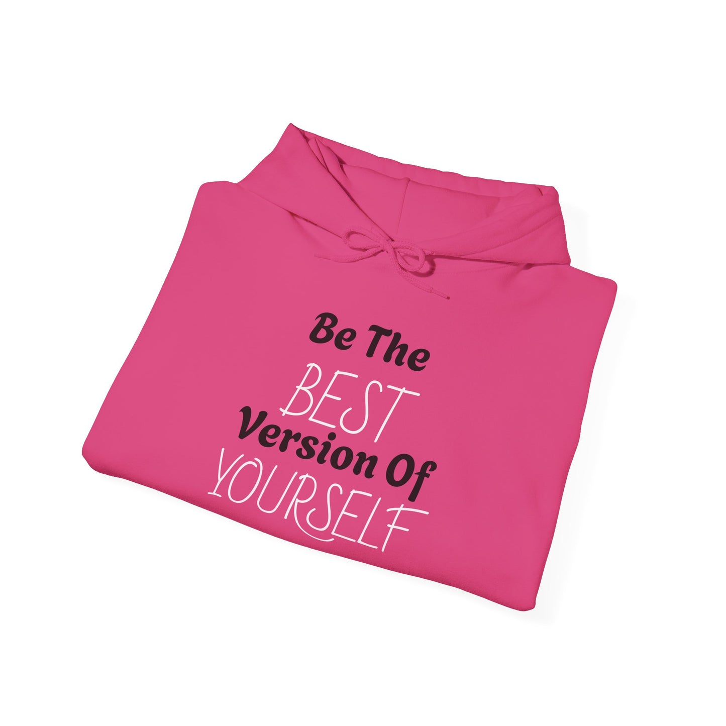 Be the Best Version of Yourself Hooded Sweatshirt