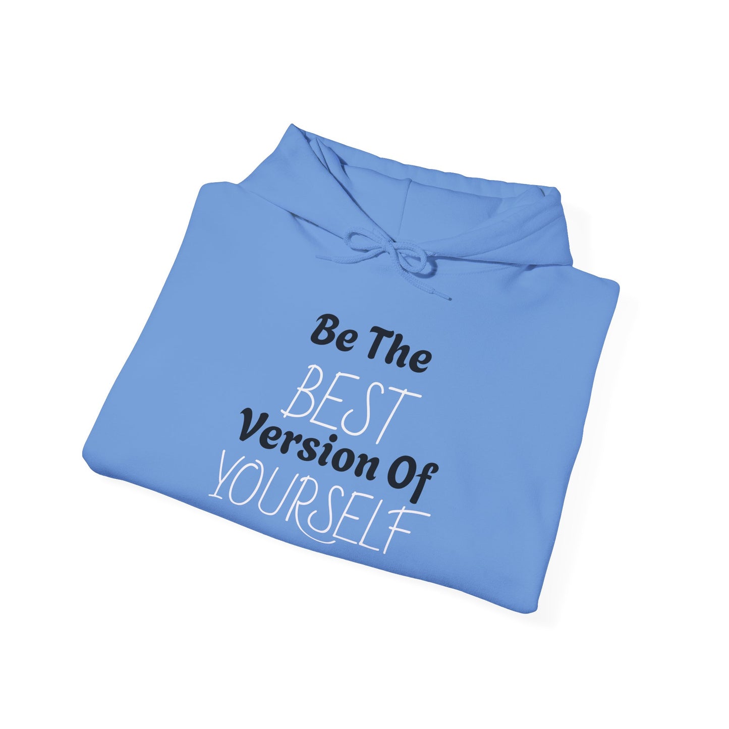 Be the Best Version of Yourself Hooded Sweatshirt