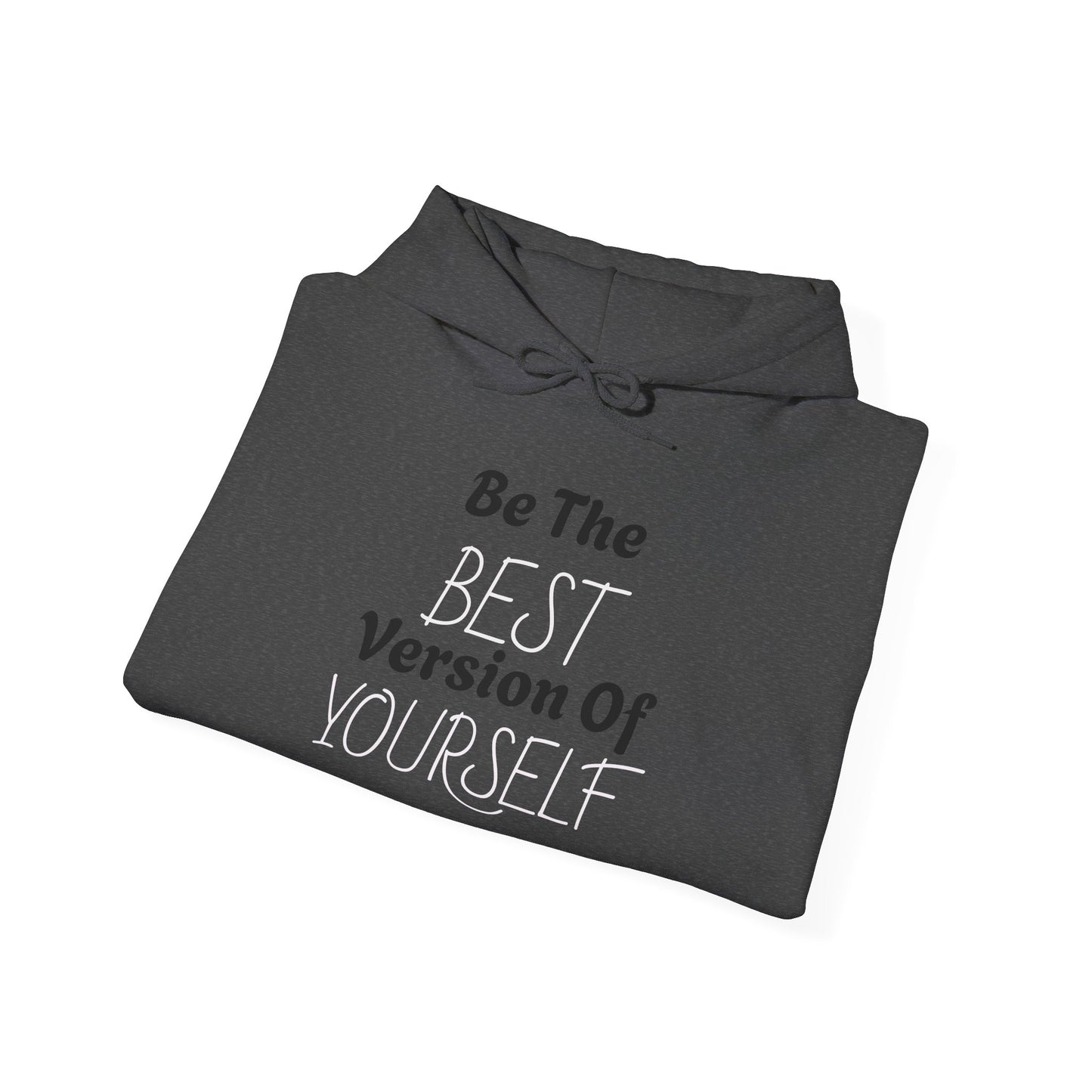 Be the Best Version of Yourself Hooded Sweatshirt