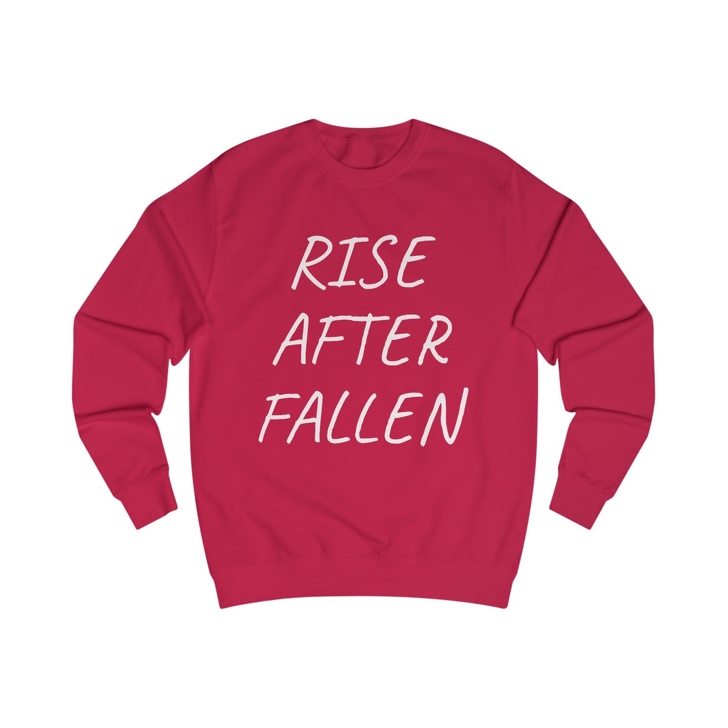 Rise After Fallen Sweatshirt
