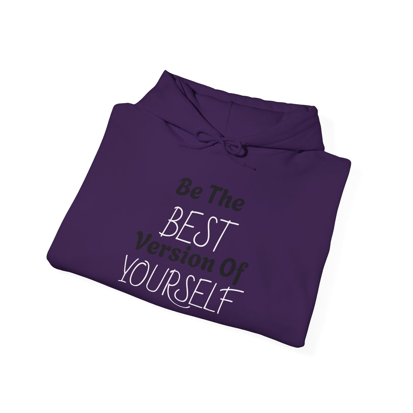 Be the Best Version of Yourself Hooded Sweatshirt