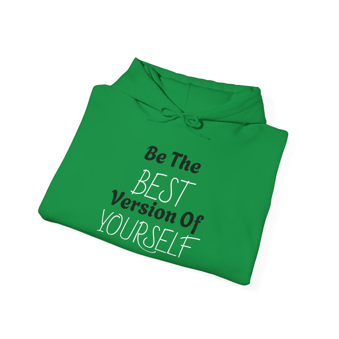 Be the Best Version of Yourself Hooded Sweatshirt