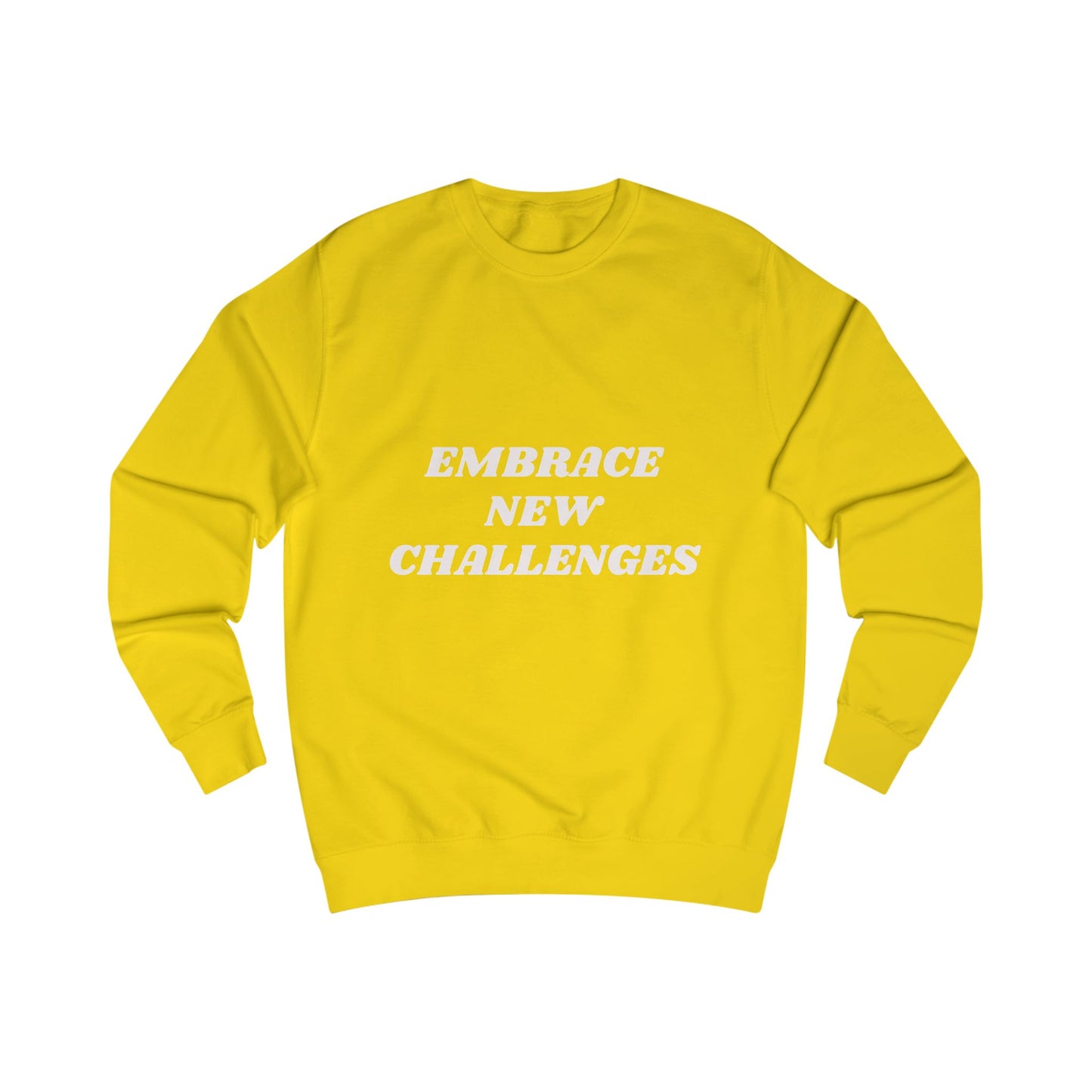 Embrace New Challenges Sweatshirt