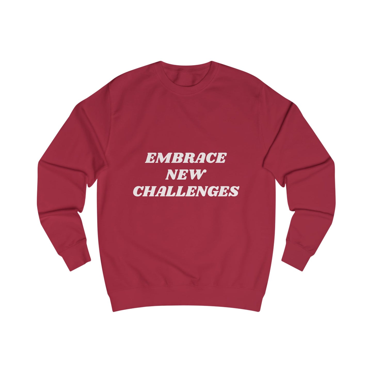 Embrace New Challenges Sweatshirt