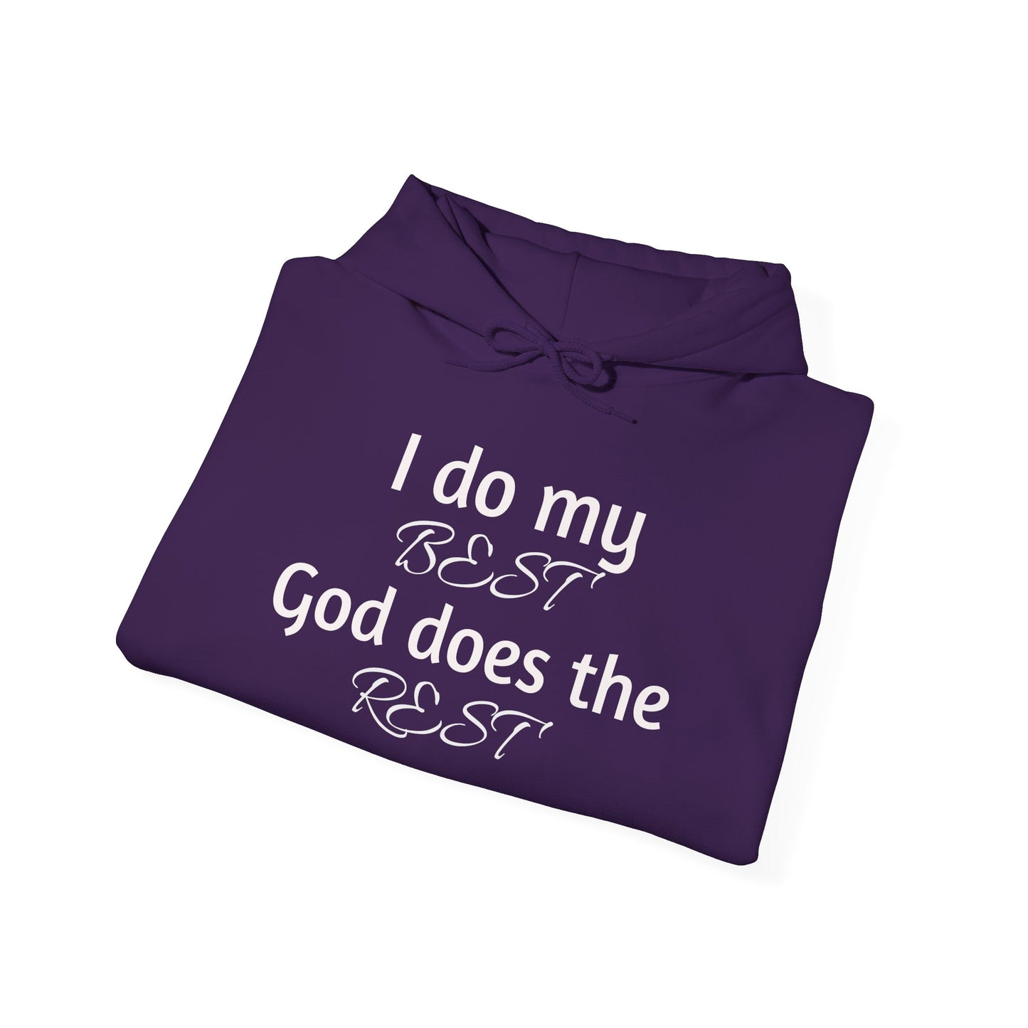 I Do My BEST, God Does the REST Hooded Sweatshirt