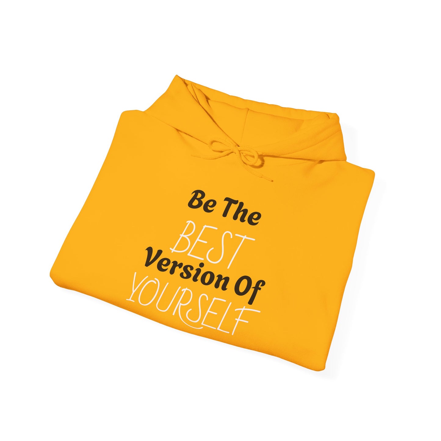 Be the Best Version of Yourself Hooded Sweatshirt