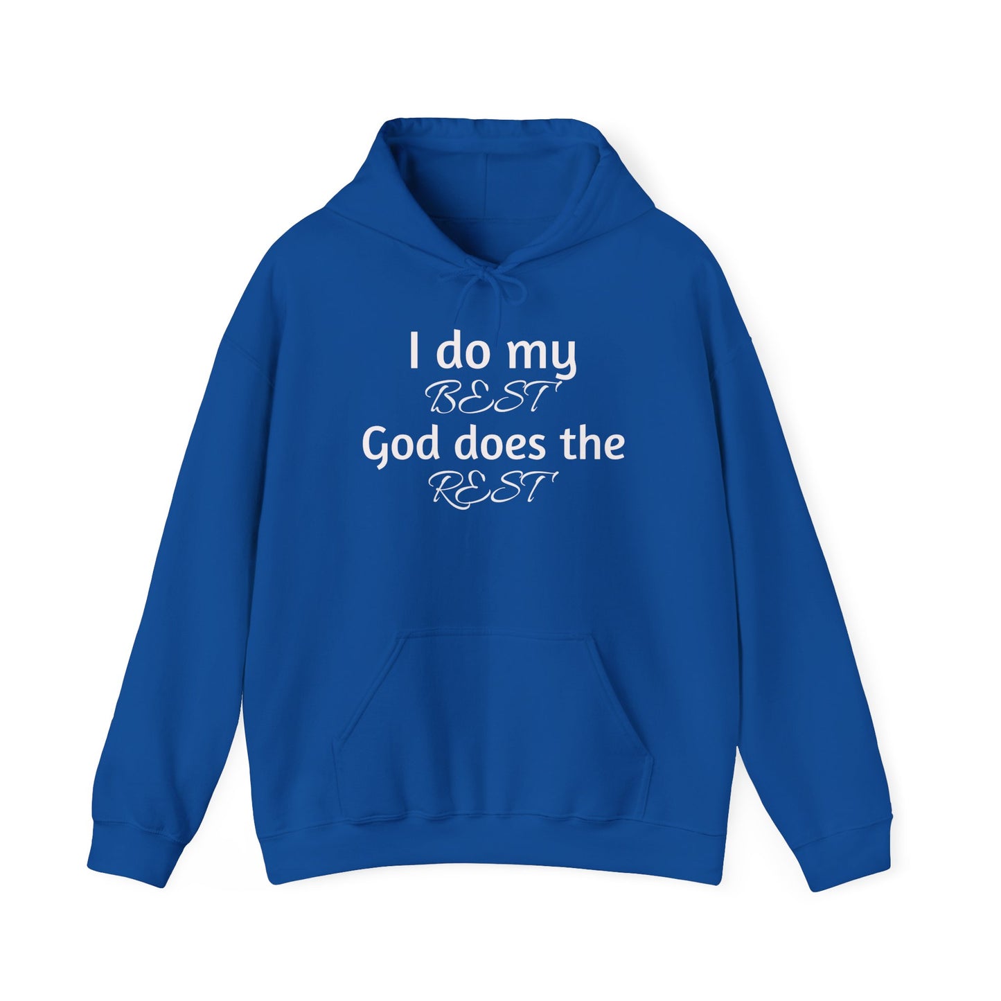 I Do My BEST, God Does the REST Hooded Sweatshirt