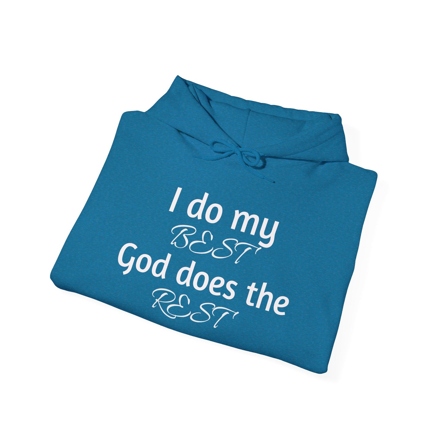 I Do My BEST, God Does the REST Hooded Sweatshirt