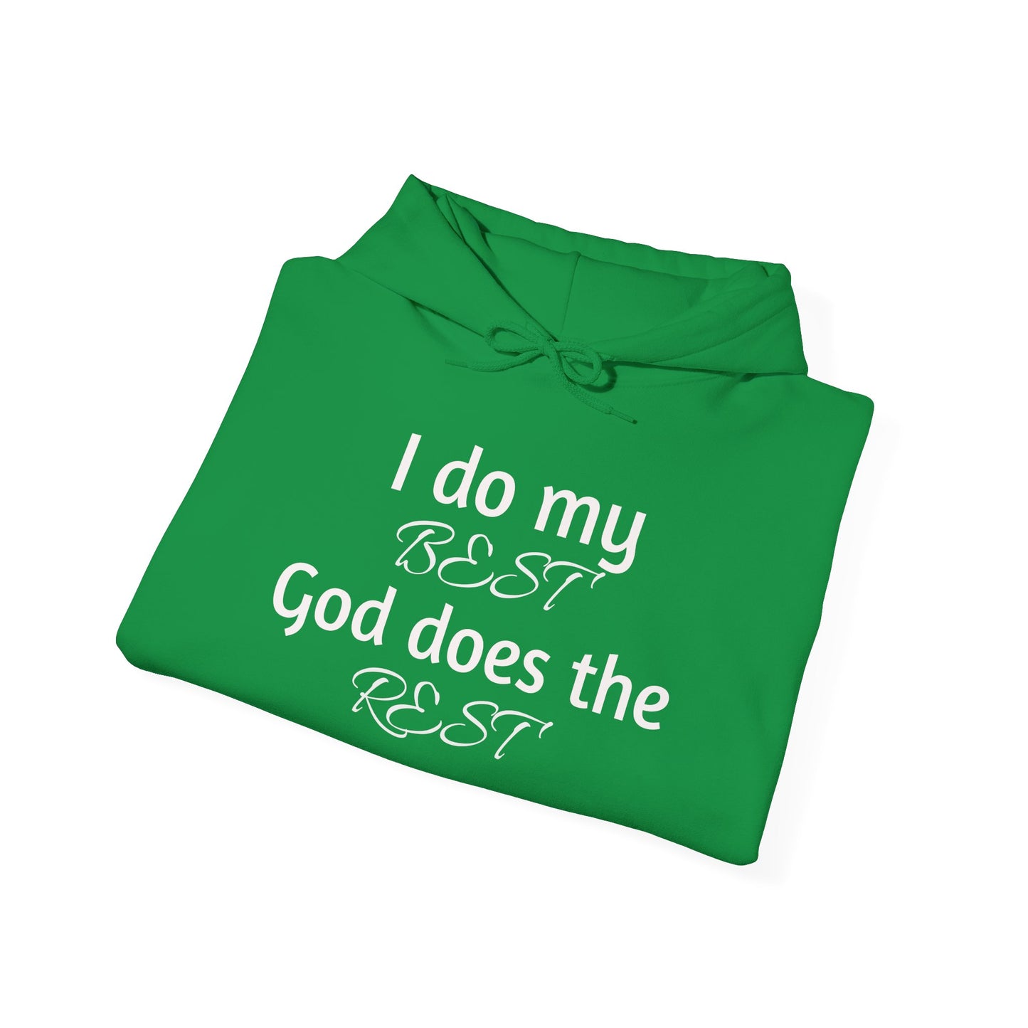 I Do My BEST, God Does the REST Hooded Sweatshirt