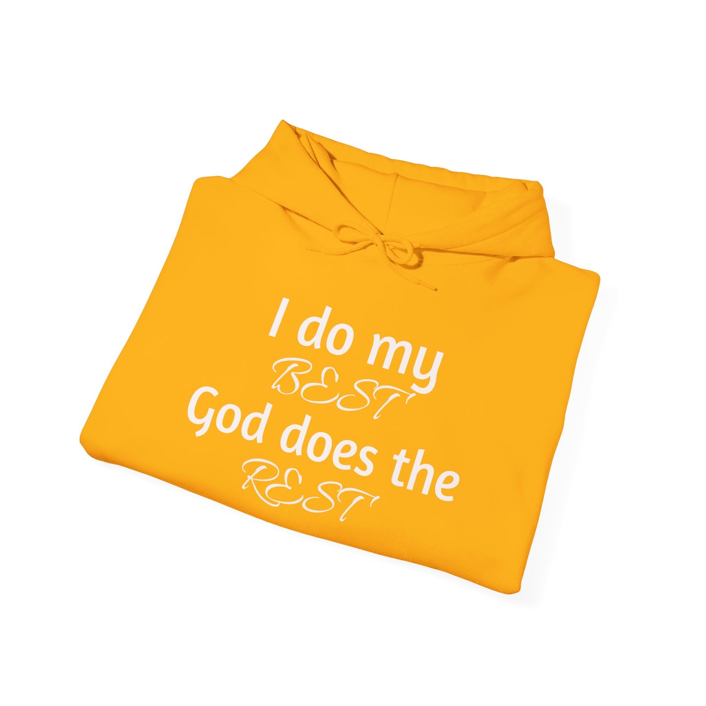 I Do My BEST, God Does the REST Hooded Sweatshirt