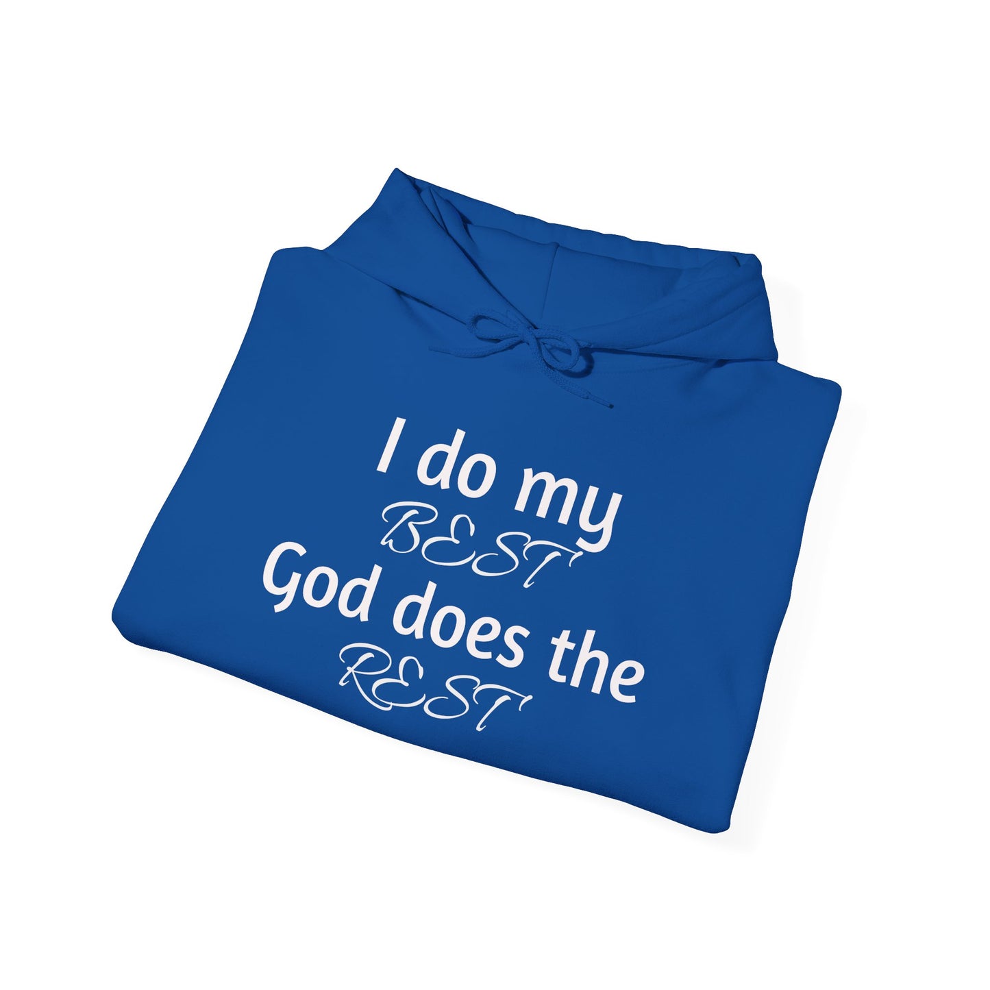 I Do My BEST, God Does the REST Hooded Sweatshirt