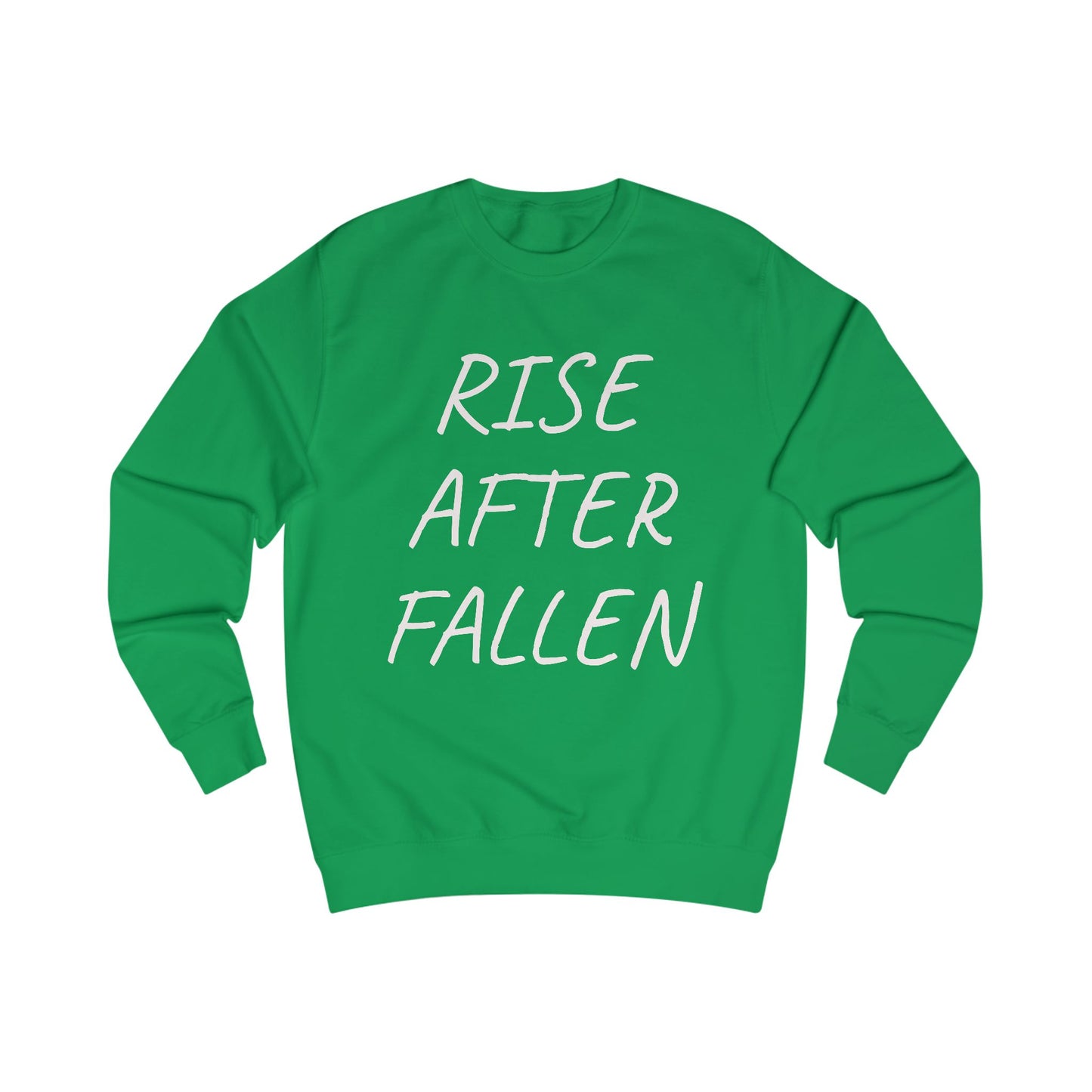 Rise After Fallen Sweatshirt