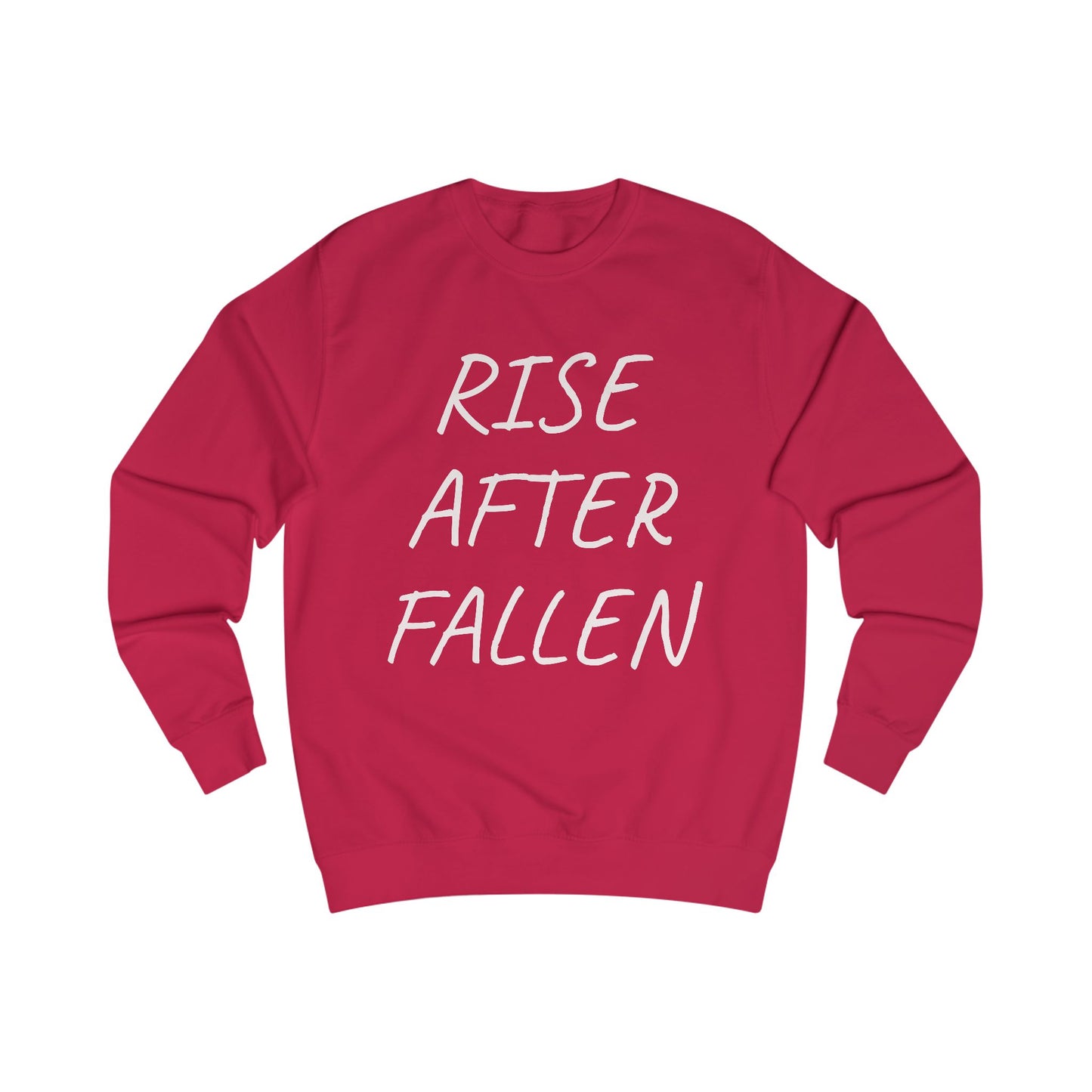 Rise After Fallen Sweatshirt