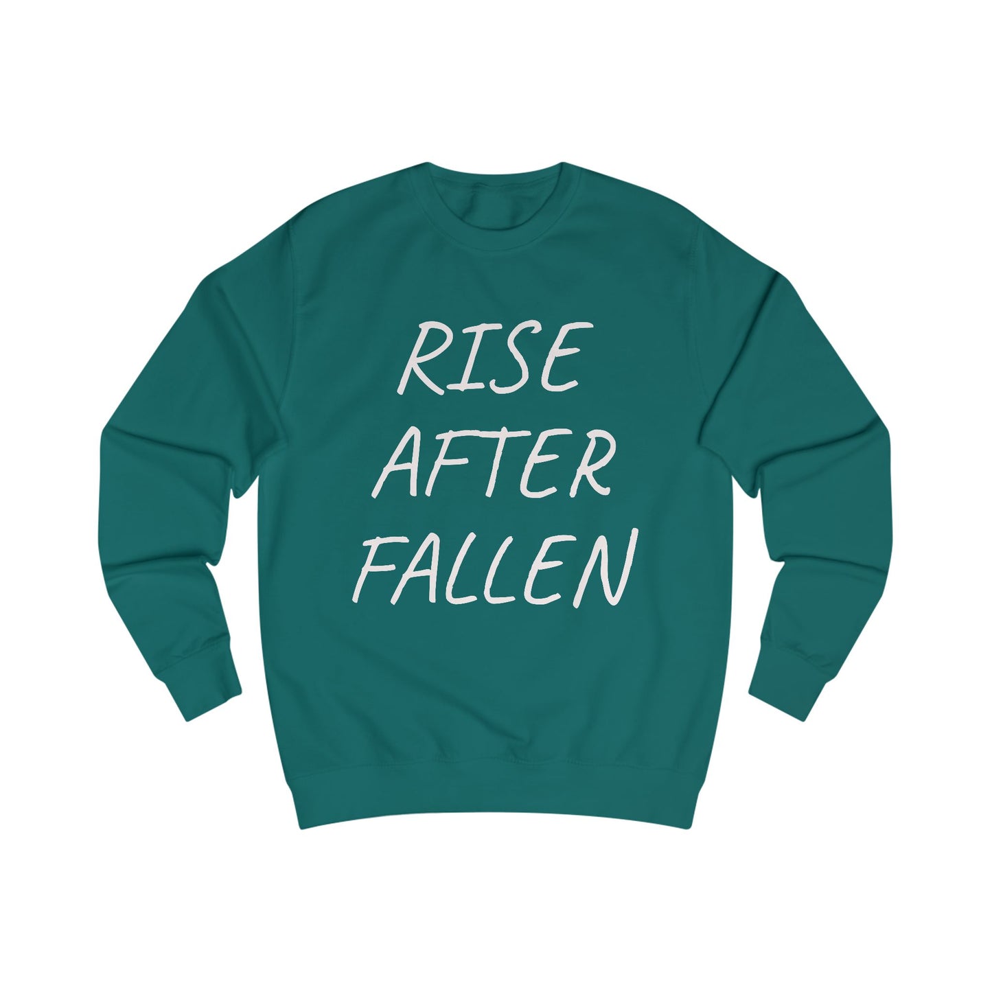 Rise After Fallen Sweatshirt