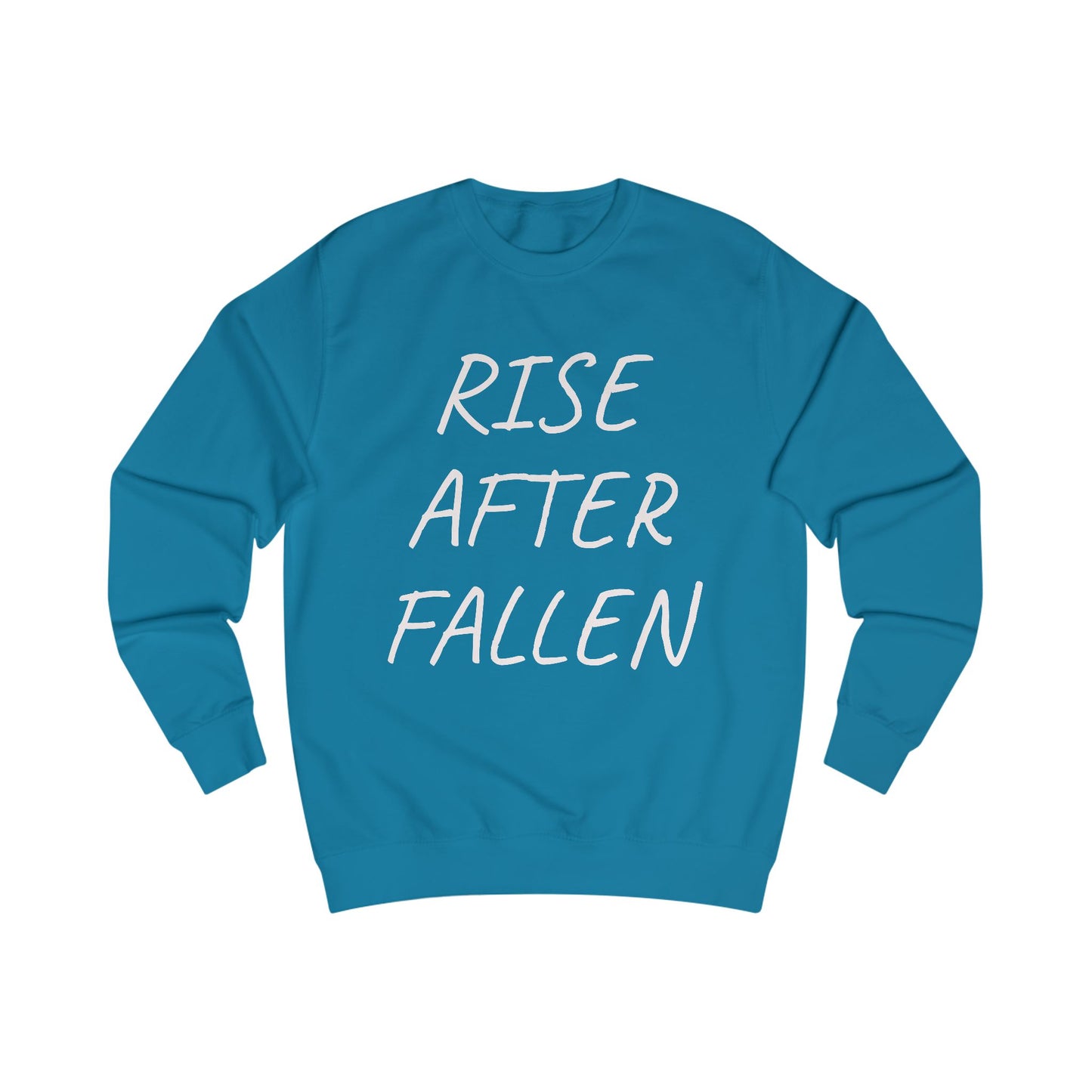 Rise After Fallen Sweatshirt