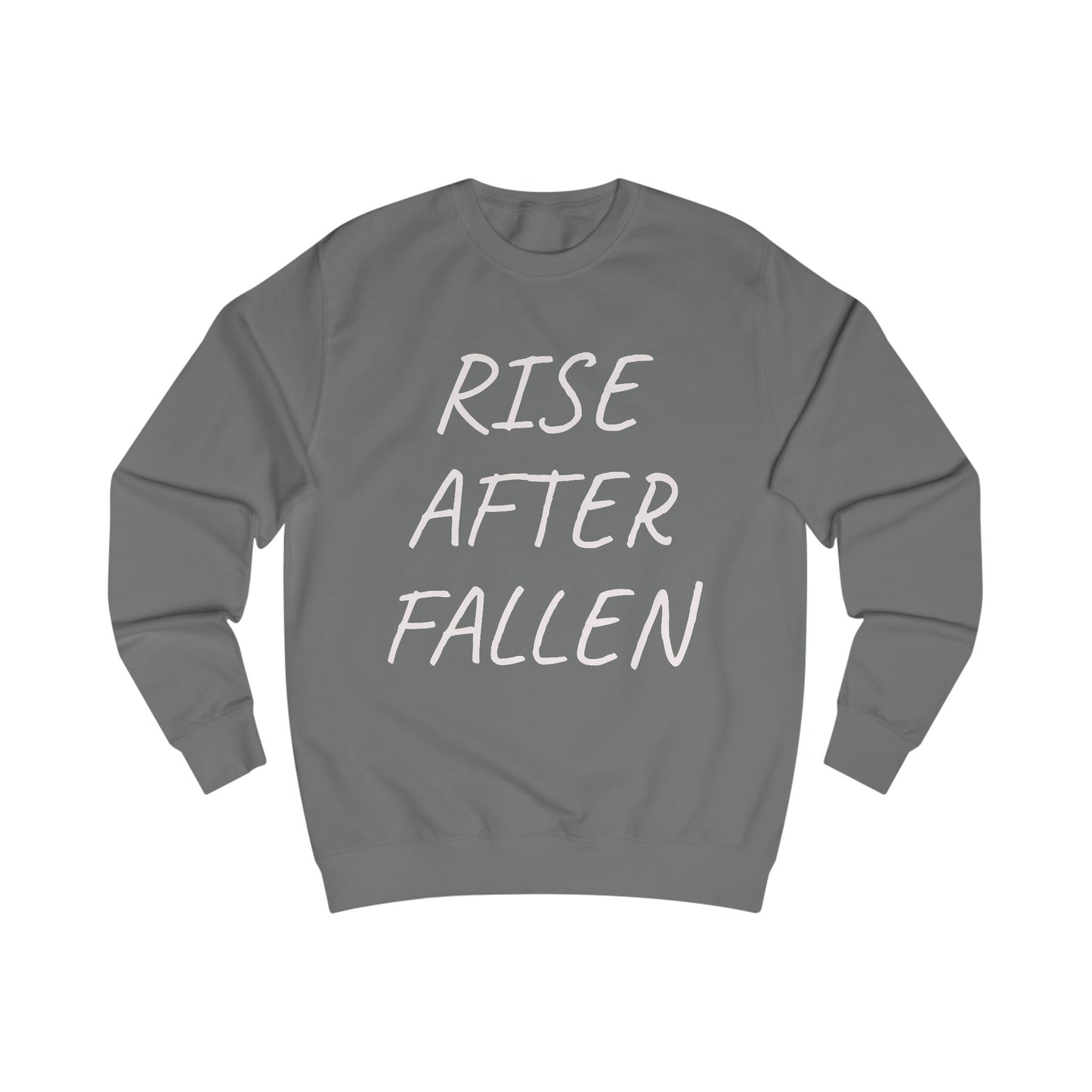 Rise After Fallen Sweatshirt