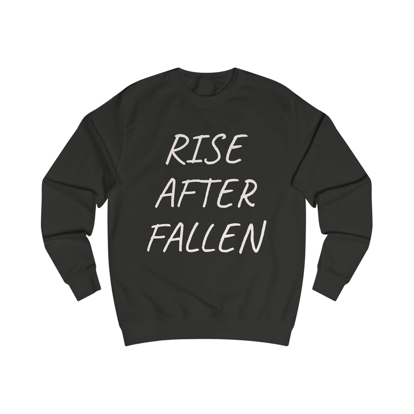 Rise After Fallen Sweatshirt