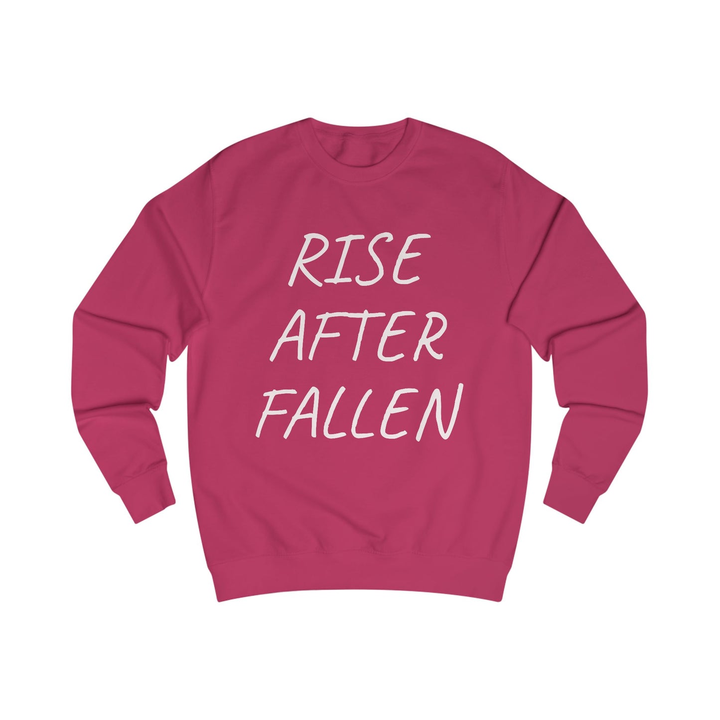 Rise After Fallen Sweatshirt